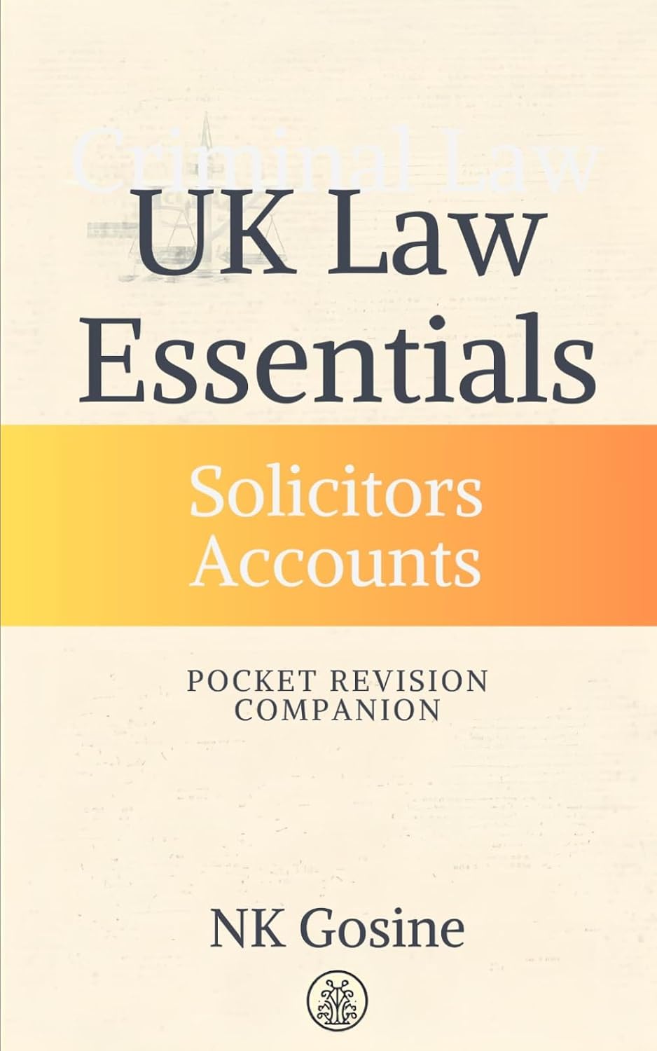 UK Law Essentials Series Pocket Revision Companion Solicitors Accounts: Exam-ready Summary Guide. MCQs. Answer Guide. Study Outline. Updated, Convenient & Compact.