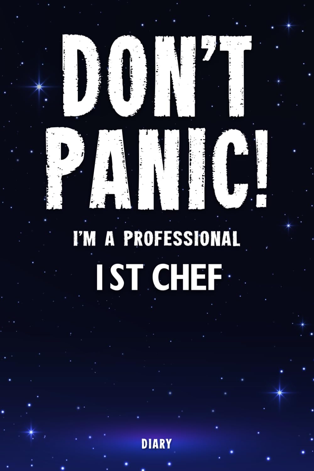 Don't Panic! I'm A Professional 1st Chef Diary: Undated Planner - Start At Any Time Of Year - Weekly Organizer For A Busy 1st Chef baixar livro de graça