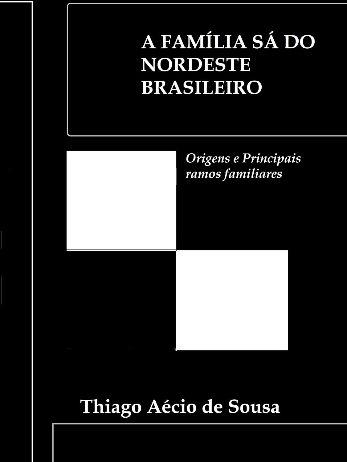 A Família Sá do Nordeste Brasileiro: Origens e Principais ramos familiares baixar livro de graça