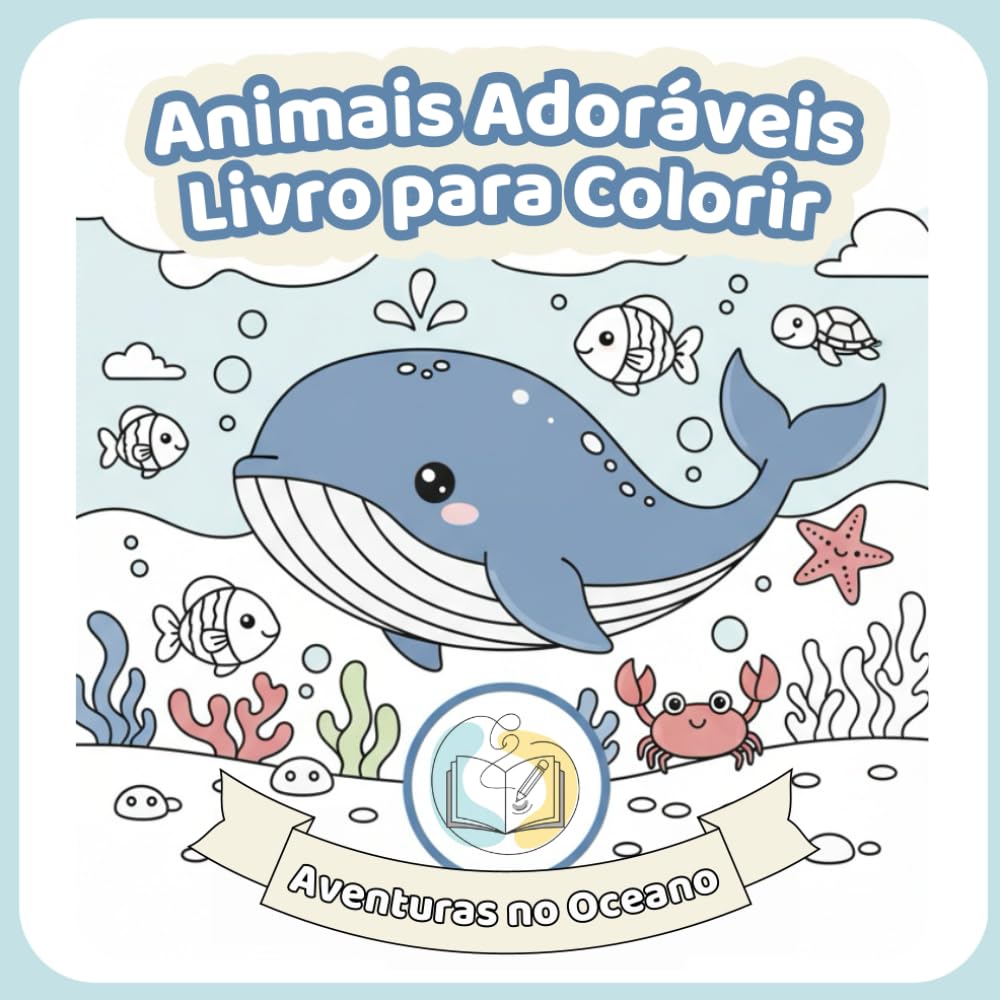 Livro de Colorir Animais Adoráveis: Aventuras no Oceano (Portuguese Edition) baixar o livro de graça