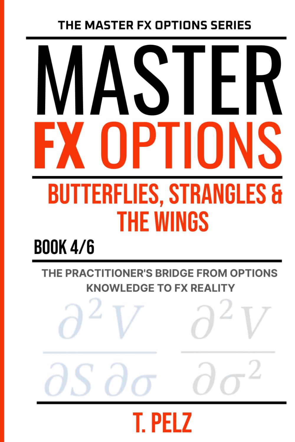 ler totalmente Butterflies, Strangles and The Wings: MASTER FX OPTIONS OTC Currency Options and the Carry Trade BOOK 4