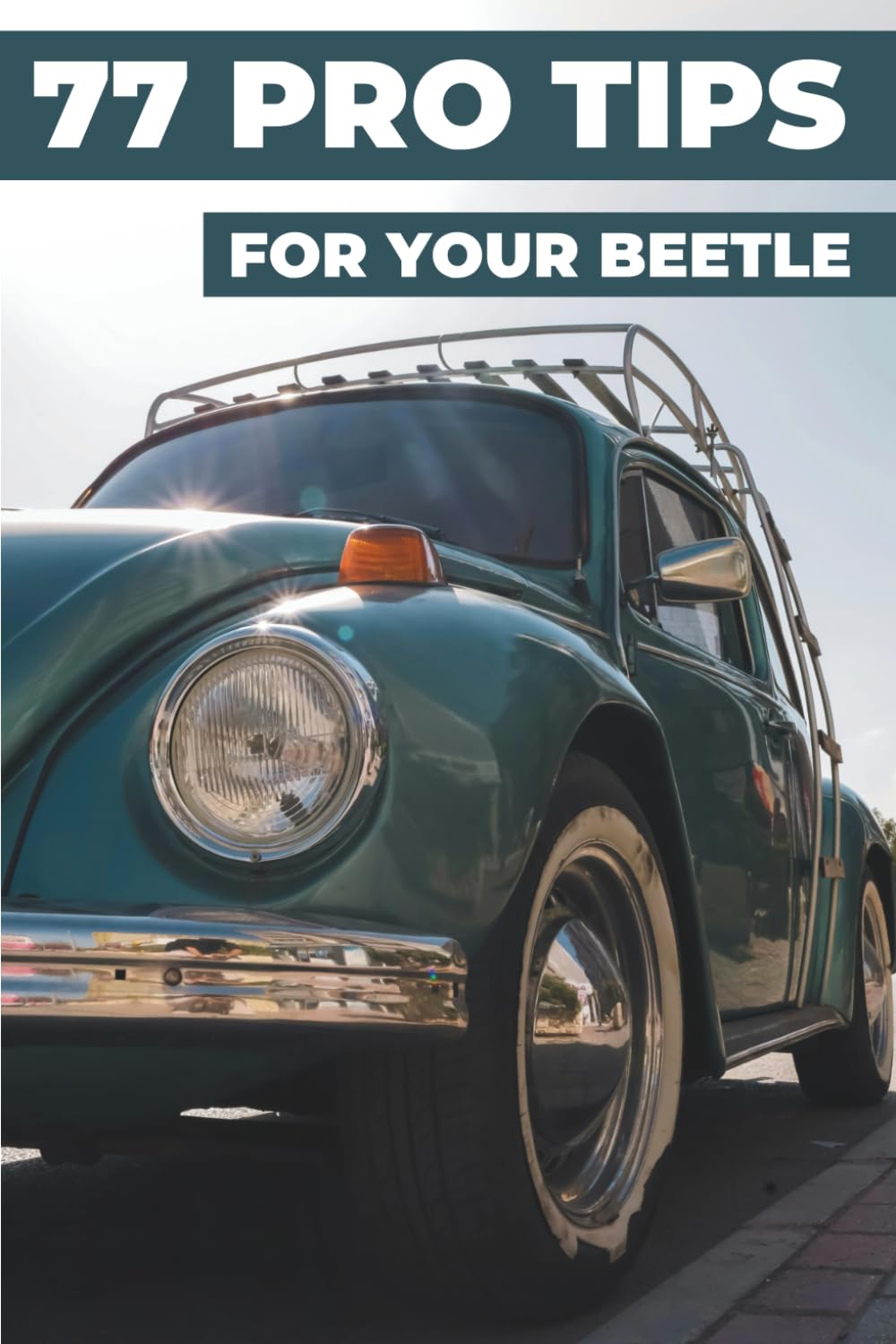 77 Tips for Your VW Beetle: This new book reveals the best-kept secrets of the Volkswagen Beetle. baixar o livro de graça