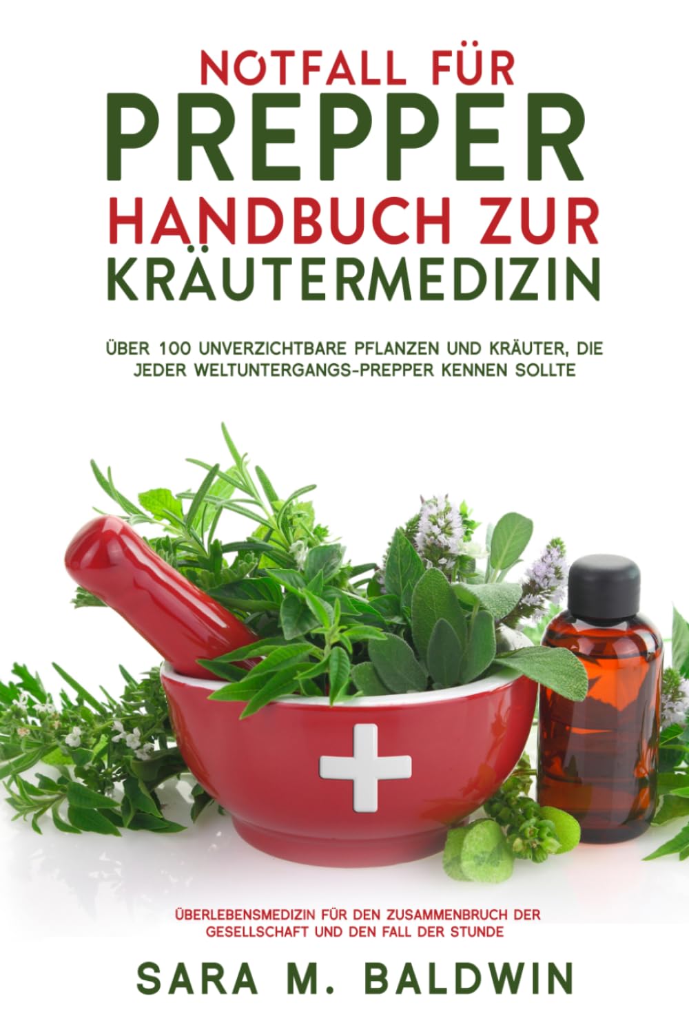 ler totalmente Notfall Für Prepper Handbuch Zur Kräutermedizin: Über 100 unverzichtbare Pflanzen und Kräuter, die jeder Weltuntergangs-Prepper kennen sollte (German Edition)