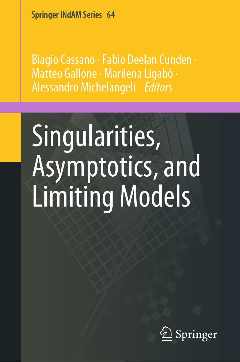 Singularities, Asymptotics, and Limiting Models (Springer INdAM Series Book 64) (English Edition) baixar o livro de graça