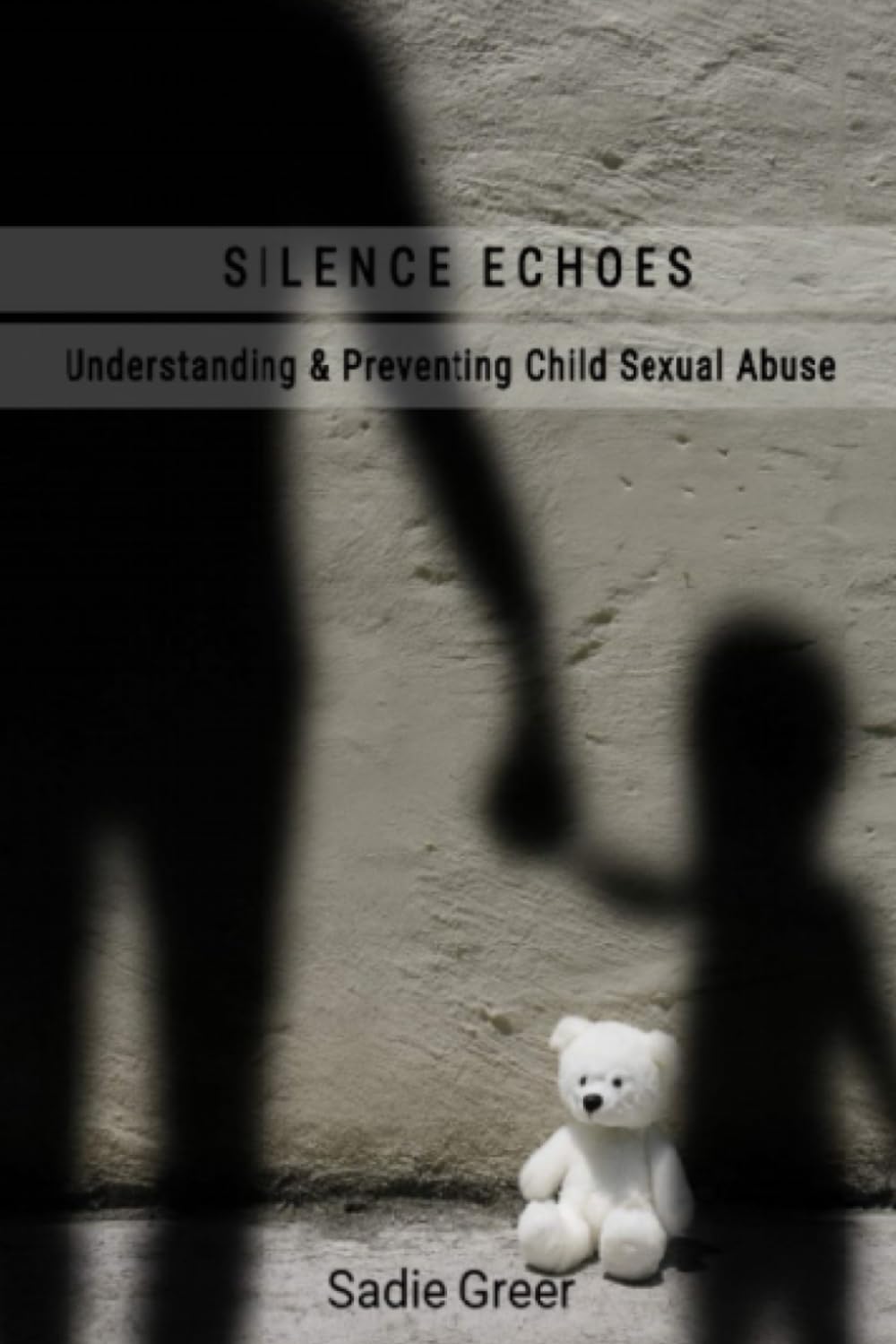Silence Echoes: Understanding & Preventing Child Sexual Abuse - A Guide to Awareness, Protection, and Healing baixar livro de graça