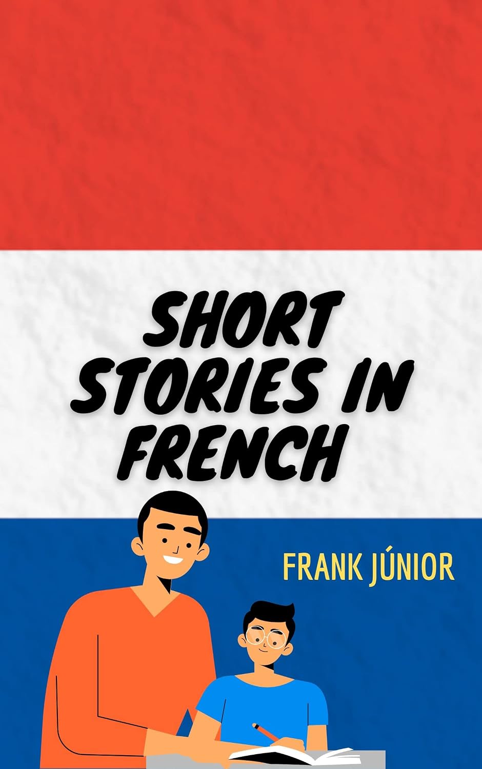 Short Stories in French ( Histórias curtas em Francês ): aprenda as palavras mais usadas da lingua francesa lendo histórias curtas. e divertidas: Como aprender francês em 6 meses baixar livro de graça