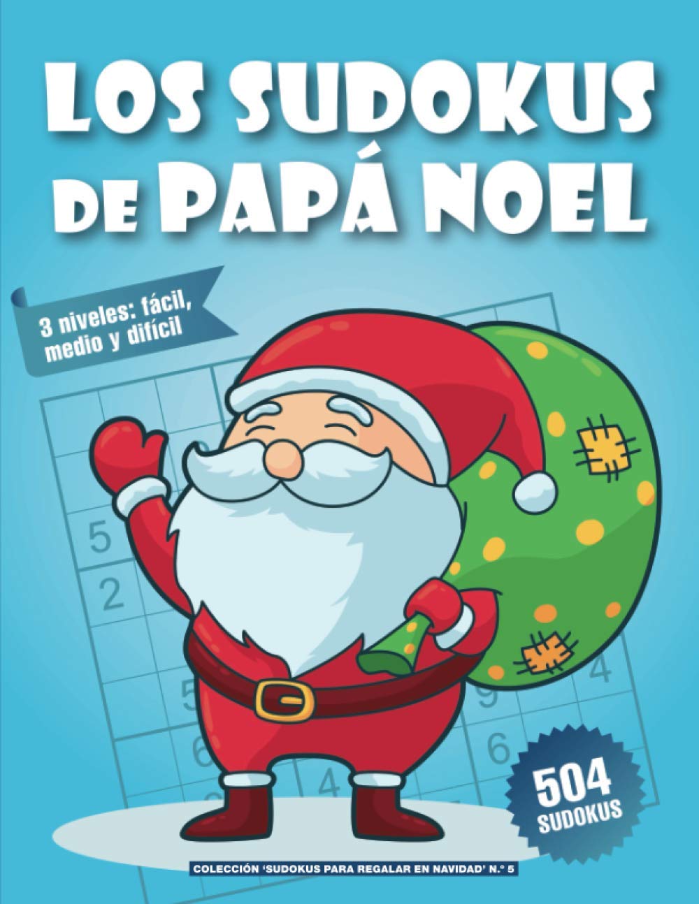 Los sudokus de Papá Noel: Un regalo original para personas aficionadas a los sudokus. 3 niveles: fácil, medio y difícil. Con soluciones. (Sudokus para regalar en Navidad) (Spanish Edition) baixar livro de graça