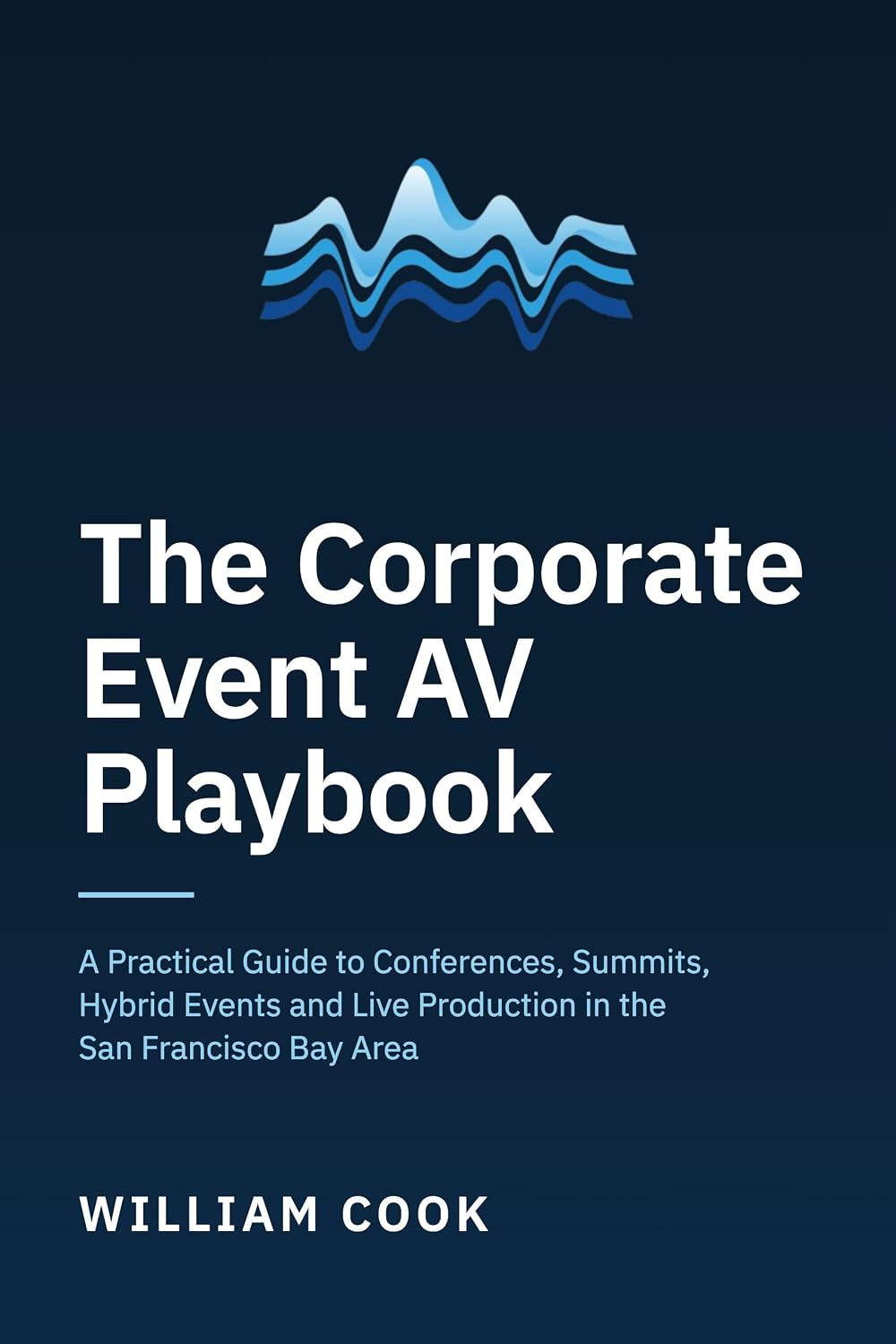 capítulo por capítulo baixar The Corporate Event AV Playbook: A Practical Guide to Conferences, Summits, Hybrid Events and Live Production in the San Francisco Bay Area (English Edition)