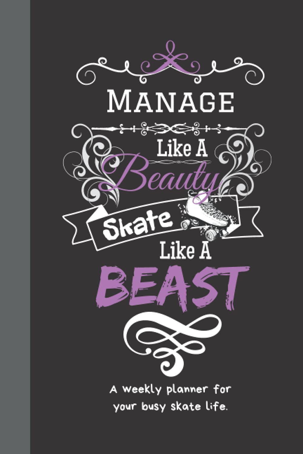 capítulo por capítulo baixar Manage Like A Beauty Skate Like A Beast: A Weekly Planner For Your Busy Skate Life