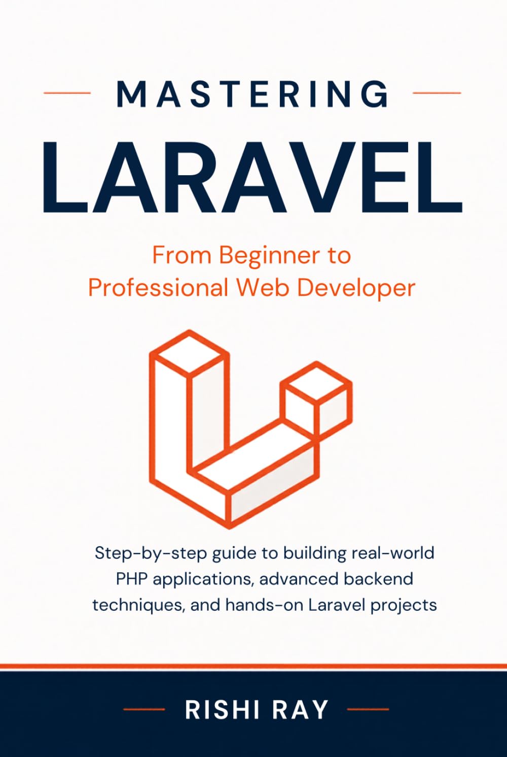 capítulo por capítulo baixar Mastering Laravel: From Beginner to Professional Web Developer: Step-by-step guide to building real-world PHP applications, advanced backend... Series: From Beginner to Full-Stack Mastery)