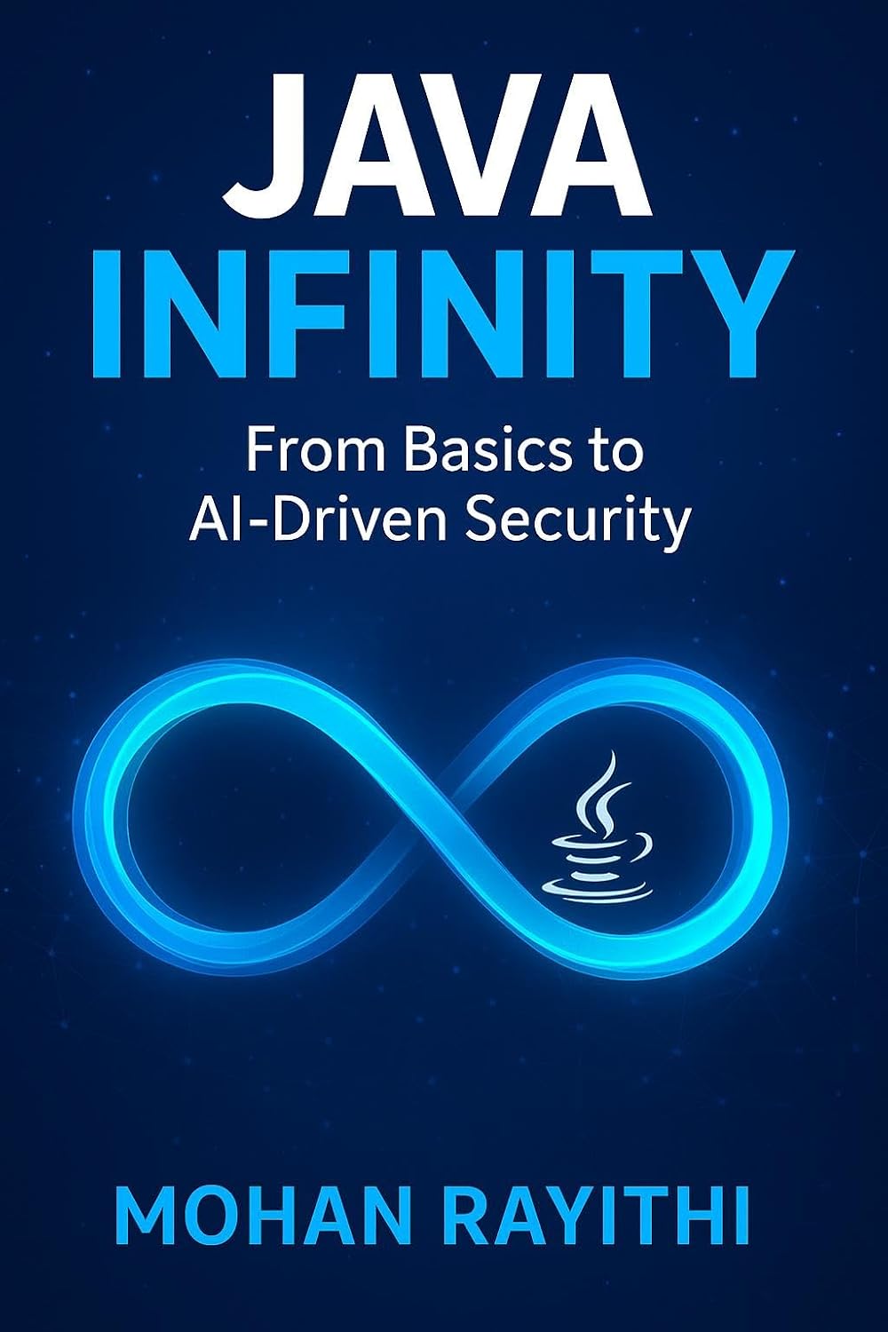 Java Infinity : From Basics to AI-Driven Security (English Edition)