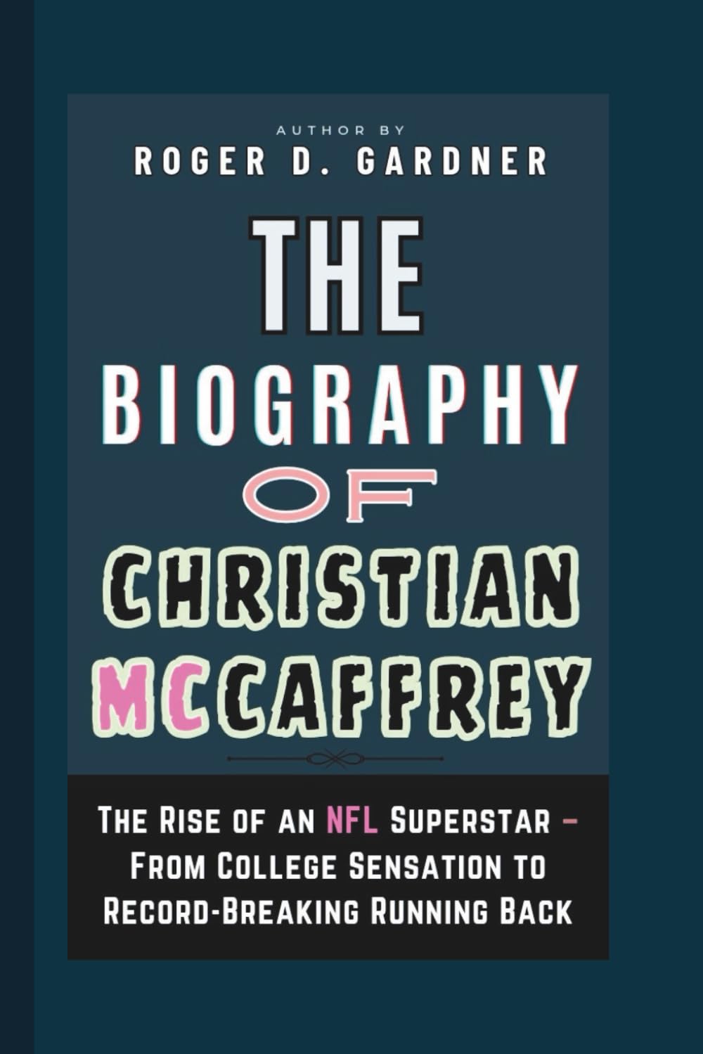 ler totalmente The Biography of Christian McCaffrey: The Rise of an NFL Superstar – From College Sensation to Record-Breaking Running Back