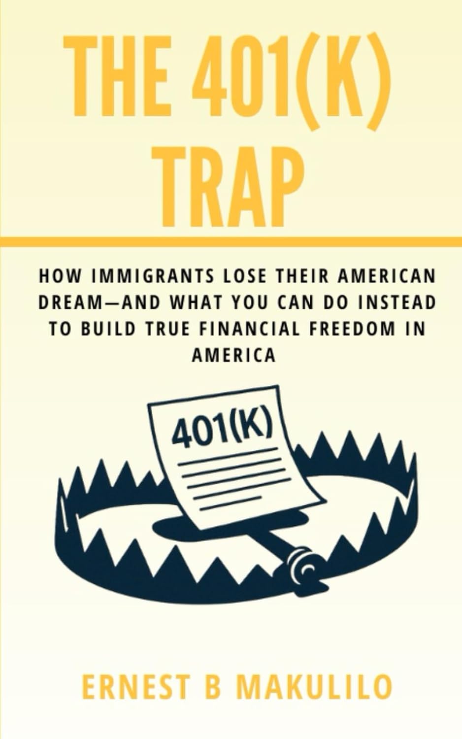 THE 401(K) TRAP: How Immigrants Lose Their American Dream – And What You Can Do Instead To Build True Financial Freedom in America baixar o livro de graça