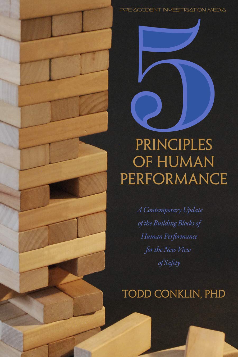 ler totalmente The 5 Principles of Human Performance: A contemporary updateof the building blocks of Human Performance for the new view of safety (English Edition)