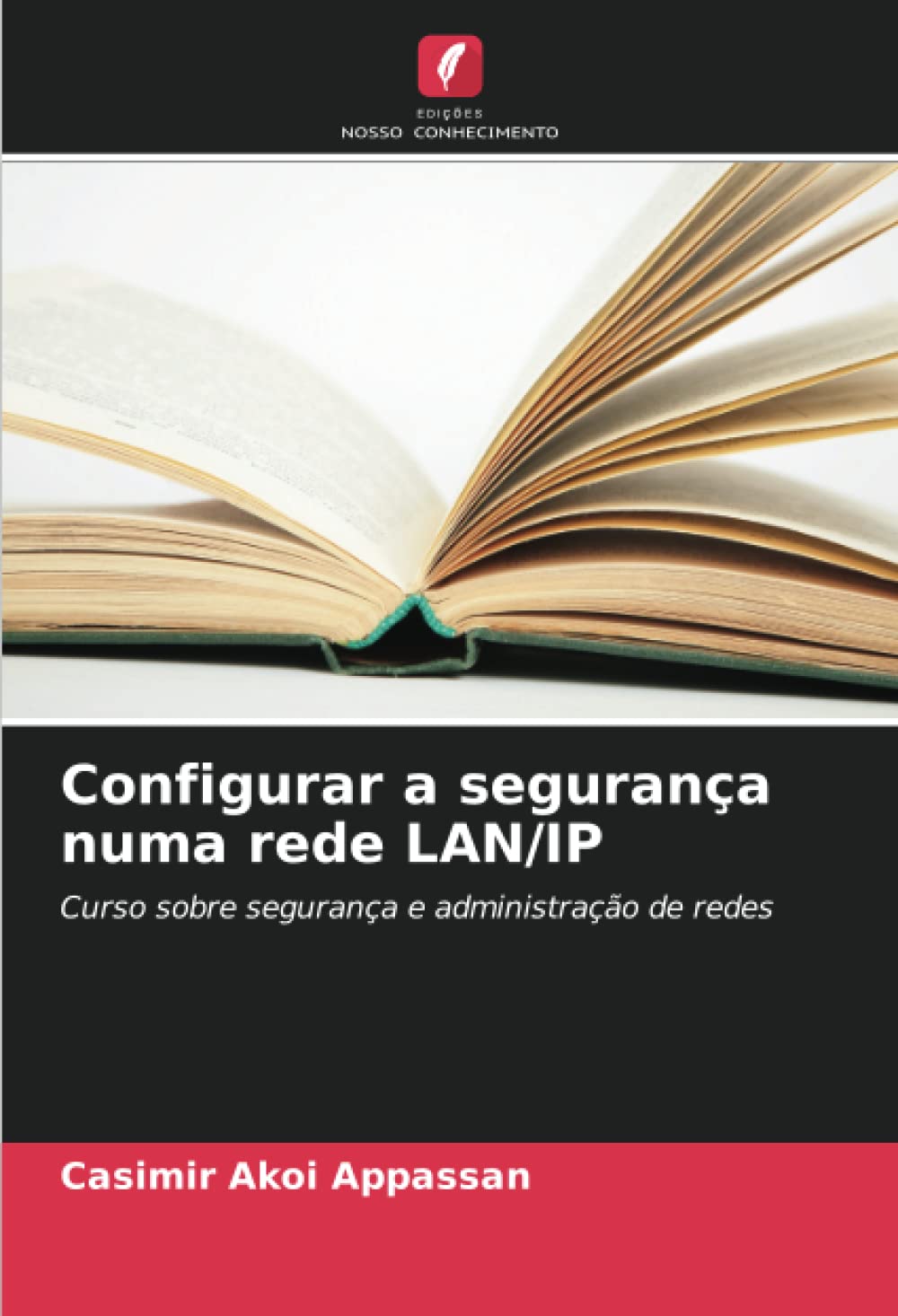 Configurar a segurança numa rede LAN/IP: Curso sobre segurança e administração de redes baixar o livro de graça