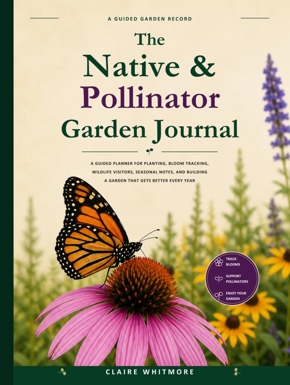 The Native & Pollinator Garden Journal: A Guided Planner for Planting, Bloom Tracking, Wildlife Visitors, Seasonal Notes, and Building a Garden That Gets Better Every Year baixar livro de graça