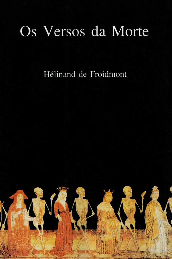 Os versos da Morte: Poema do século XII - Hélinand de Froidmont