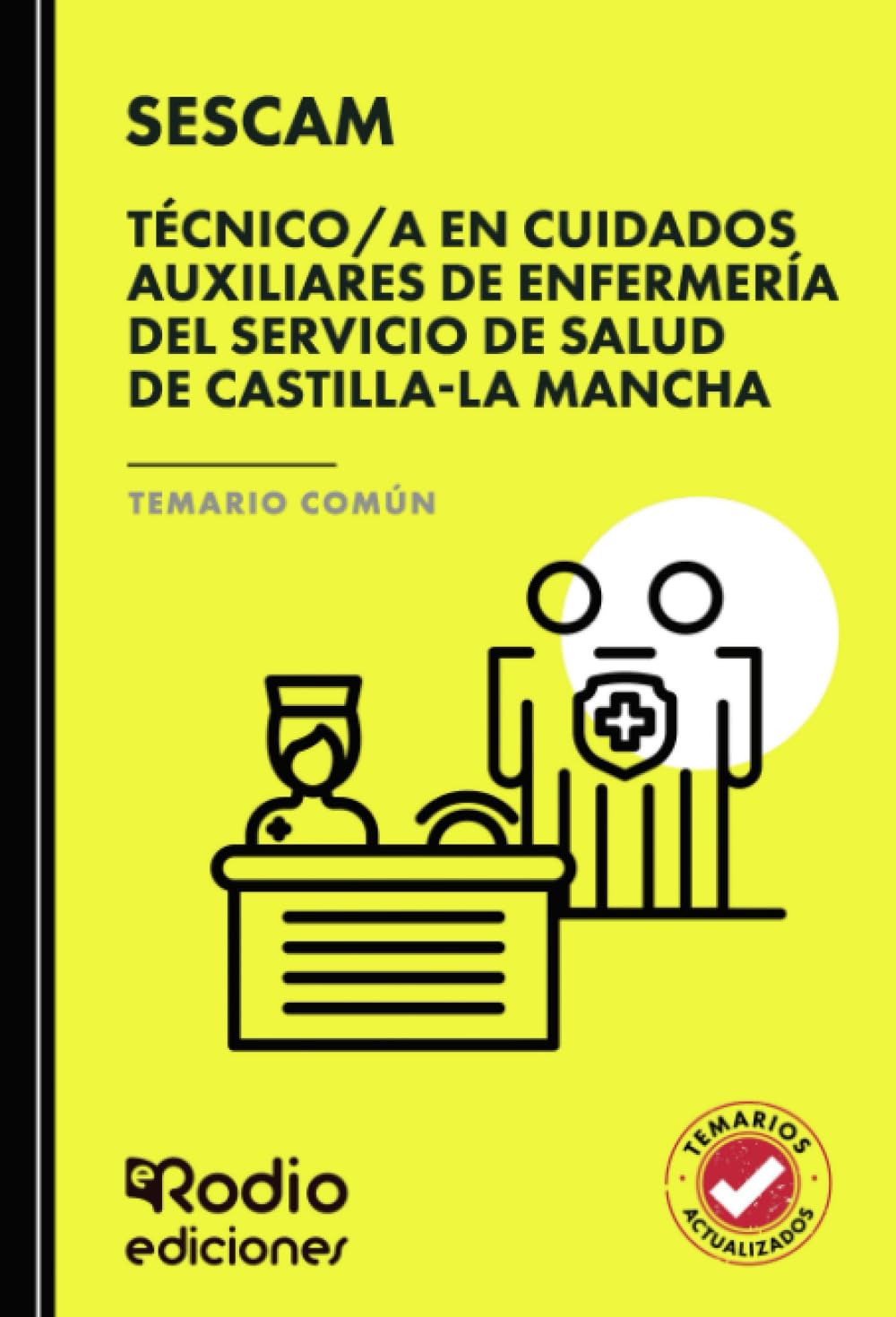 ler totalmente Técnico/a en Cuidados Auxiliares de Enfermería del Servicio de Salud de Castilla-La Mancha (SESCAM). Temario Común (Spanish Edition)