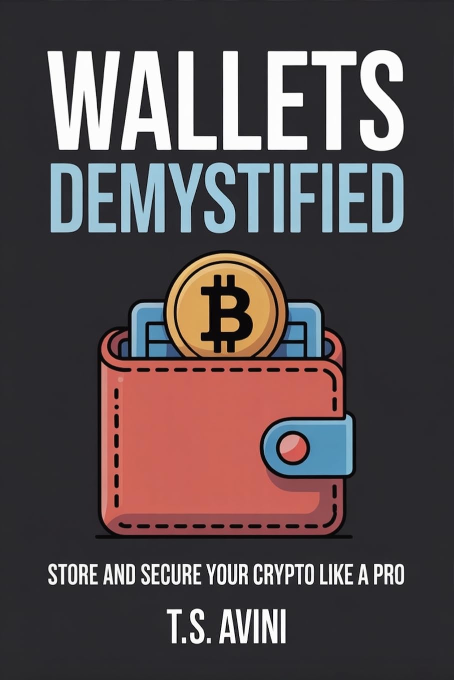 Wallets Demystified: Store and Secure Your Crypto Like a Pro baixar livro de graça