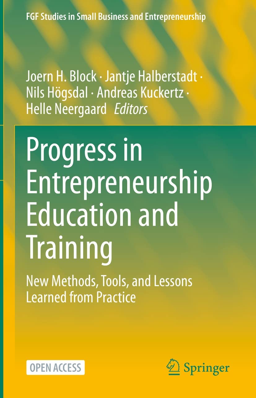 Progress in Entrepreneurship Education and Training: New Methods, Tools, and Lessons Learned from Practice (FGF Studies in Small Business and Entrepreneurship) (English Edition) baixar o livro de graça