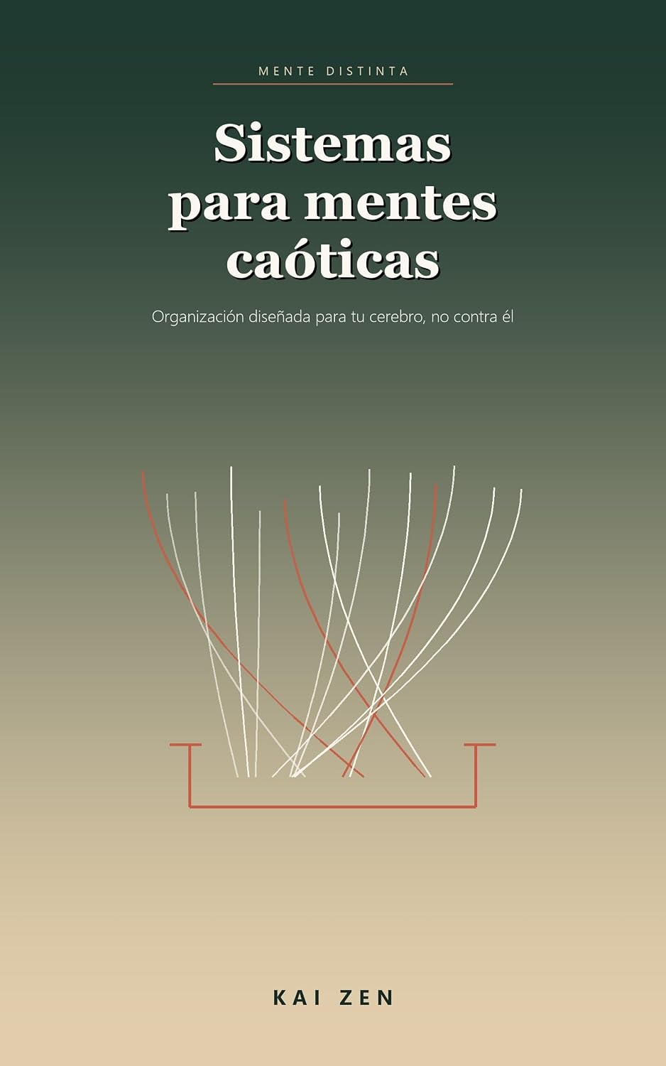 Sistemas para mentes caóticas: Organización diseñada para tu cerebro, no contra él (Mente distinta nº 4) (Spanish Edition) baixar livro de graça