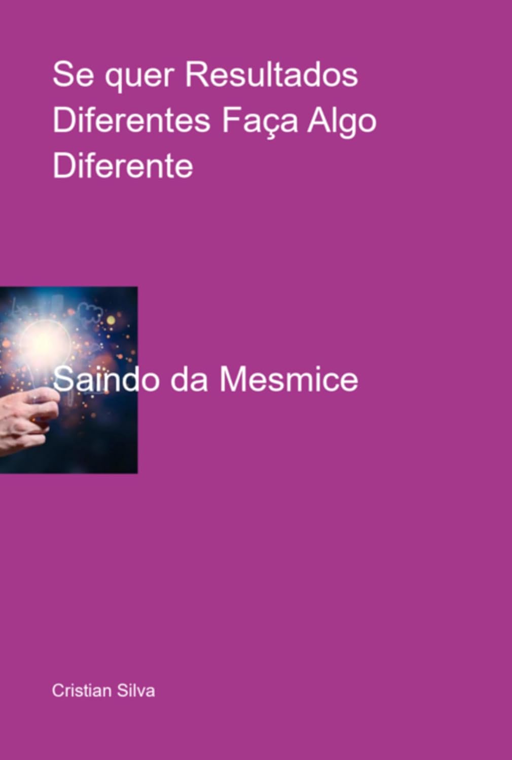 Se Quer Resultados Diferentes Faça Algo Diferente baixar livro de graça