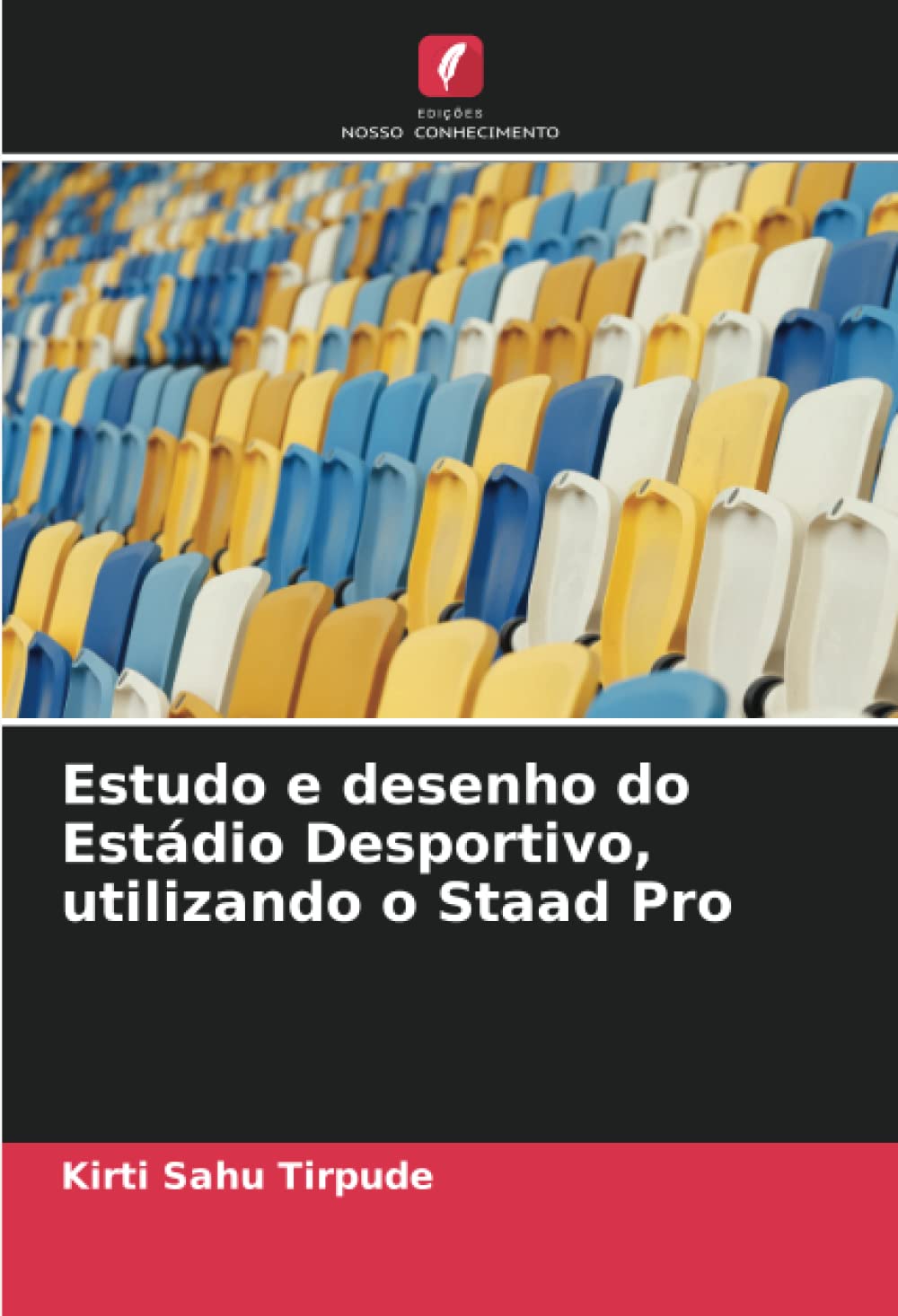 ler totalmente Estudo e desenho do Estádio Desportivo, utilizando o Staad Pro