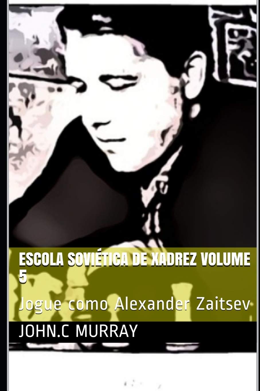 capítulo por capítulo baixar Escola Soviética de Xadrez volume 5: Jogue como Alexander Zaitsev