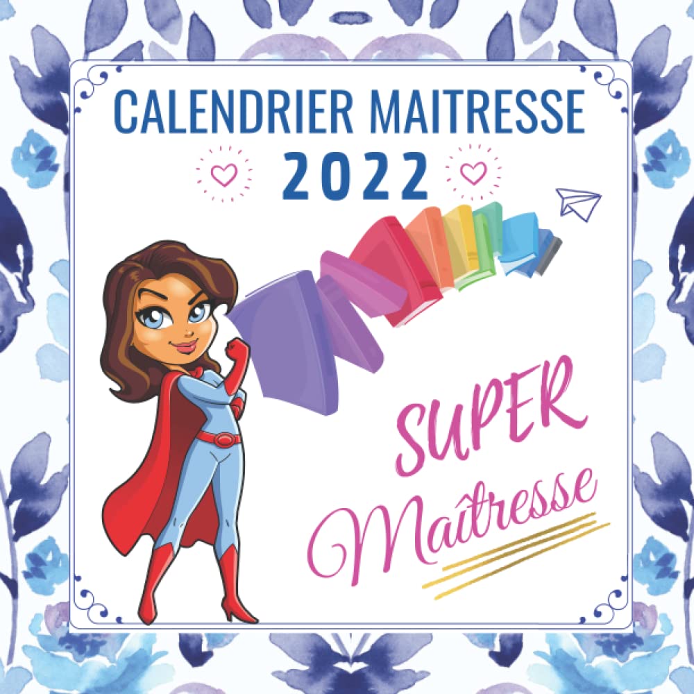 ler totalmente CALENDRIER MAITRESSE | SUPER MAITRESSE: 12 mois | Cadeau Original personnalisé maitresse| 12 meilleures phrases honorables de félicitation et de... et institutrice maternelle. (French Edition)