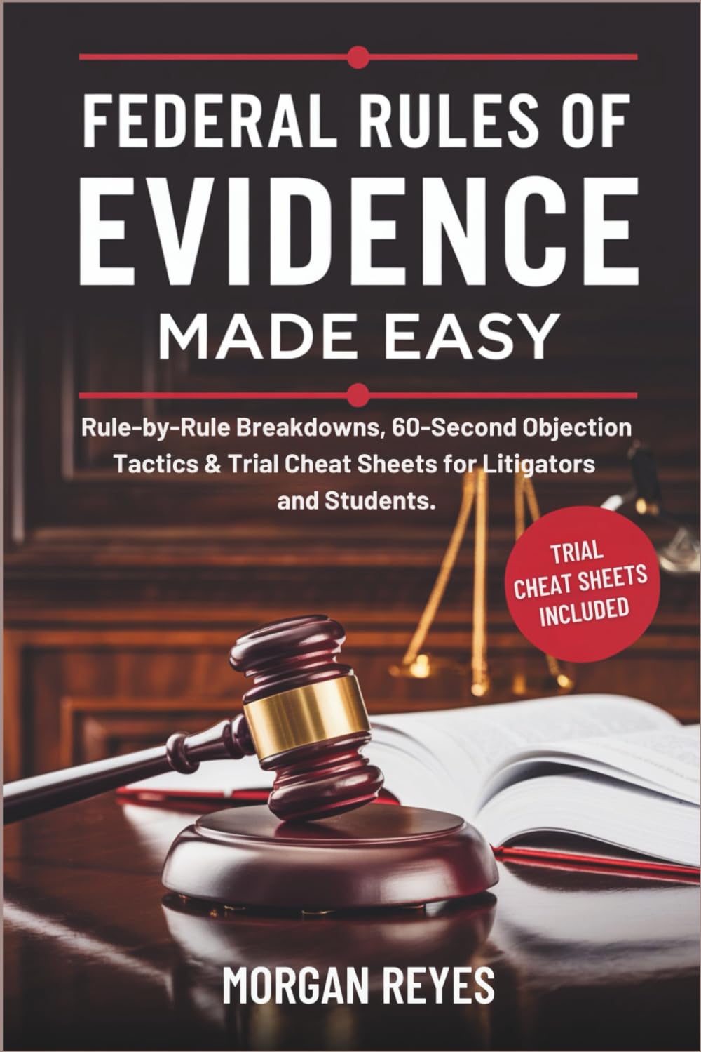 Federal Rules of Evidence 2025 Made Easy: Rule-by-Rule Breakdowns, 60-Second Objection Tactics & Trial Cheat Sheets for Litigators and Students baixar livro de graça