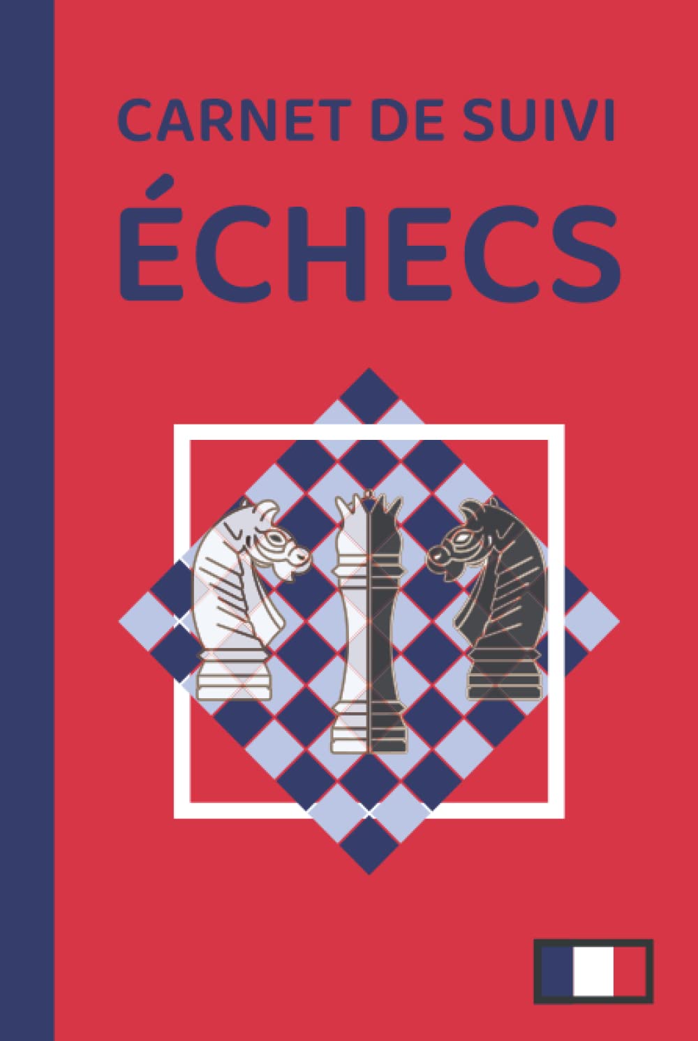 Carnet de Suivi Échecs: Carnet de Score d'Échecs, 100 Feuilles de Score d'Échecs. Enregistrez vos Parties, Analysez vos Tactiques et Stratégies et... Amoureux d'Échecs. 90 Coups (French Edition) baixar livro de graça