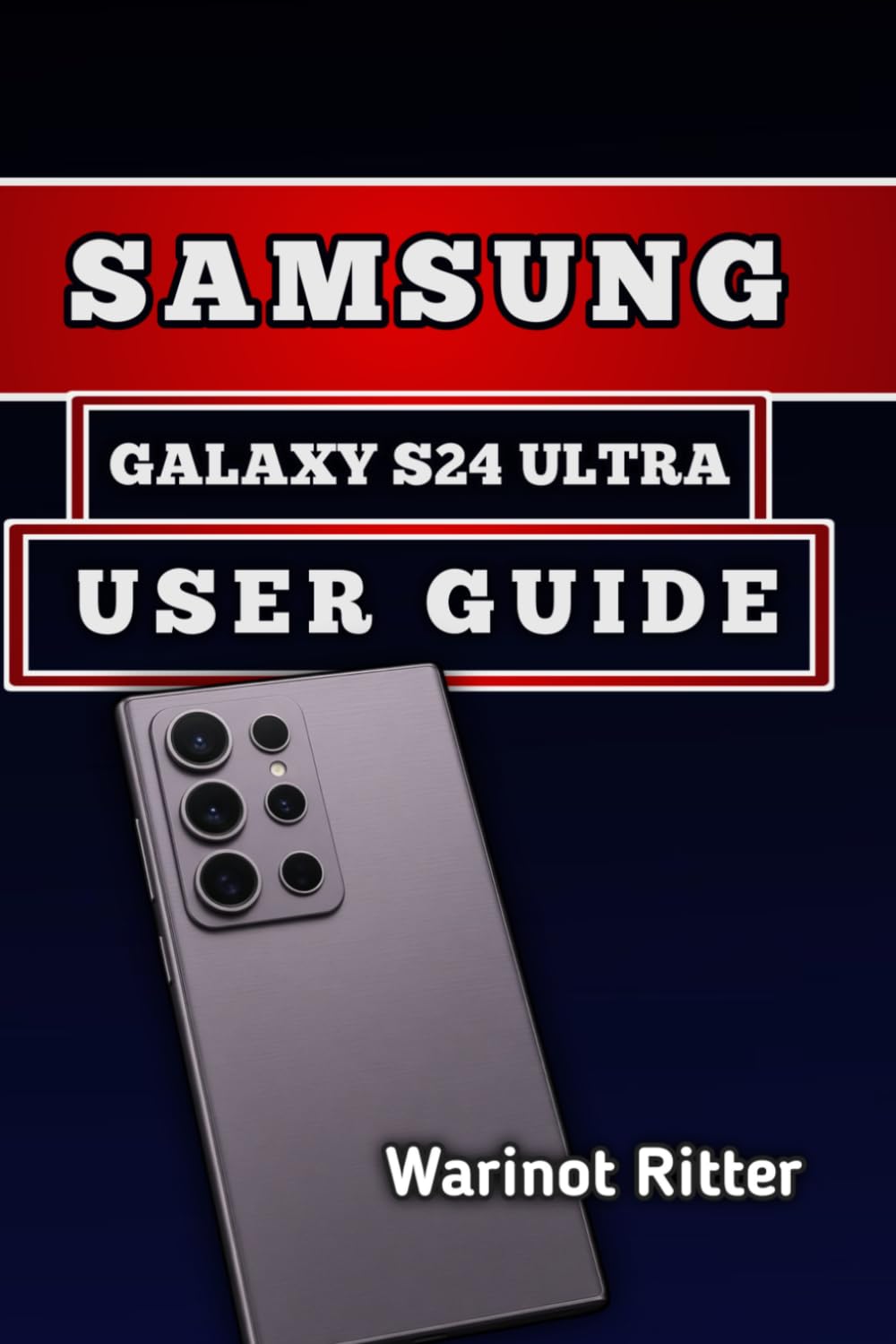 capítulo por capítulo baixar SAMSUNG GALAXY S24 ULTRA USER GUIDE: Master Setup, Camera, AI Features, Customization, Battery Care & Troubleshooting (Samsung Galaxy S24 User Guide Series)