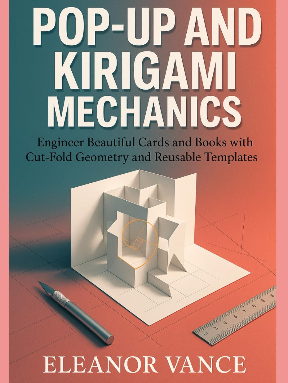 capítulo por capítulo baixar POP-UP & KIRIGAMI MECHANICS: Engineer Beautiful Cards and Books with Cut-Fold Geometry and Reusable Templates