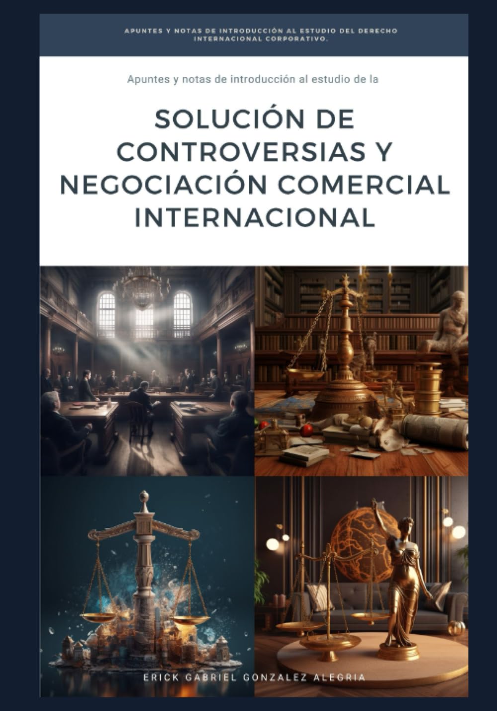 ler totalmente Apuntes y Notas de Introducción al Estudio de SOLUCIÓN DE CONTROVERSIAS Y NEGOCIACIÓN COMERCIAL INTERNACIONAL. (Apuntes y Notas de Introducción al... CORPORATIVO. ©) (Spanish Edition)