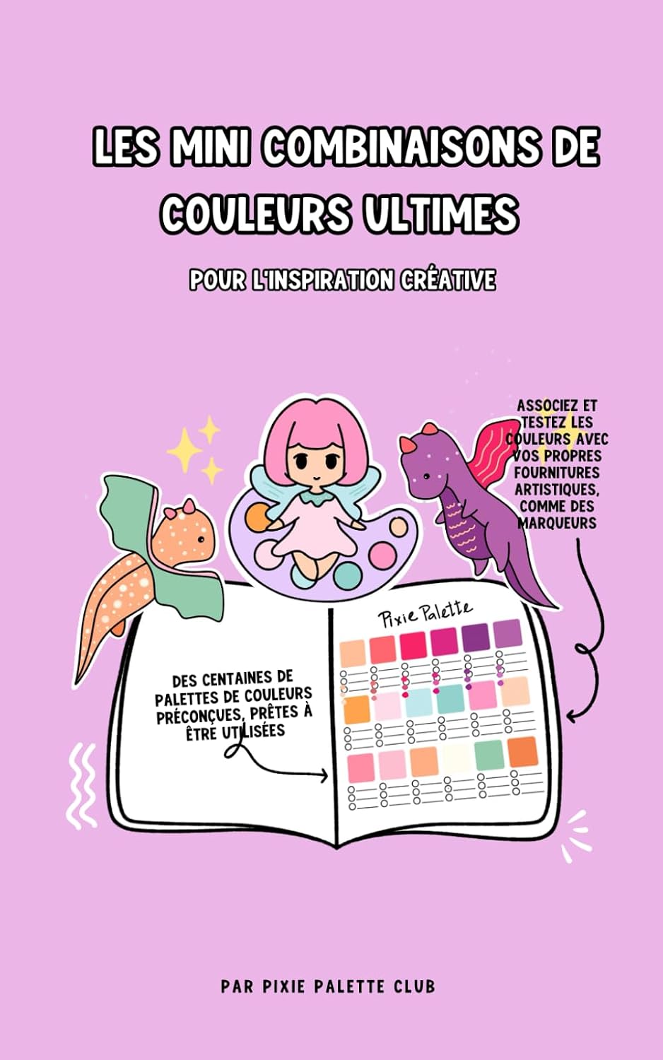 Les Mini Combinaisons de Couleurs Ultimes pour l'Inspiration Créative: Livre de palettes de couleurs (French Edition) baixar o livro de graça