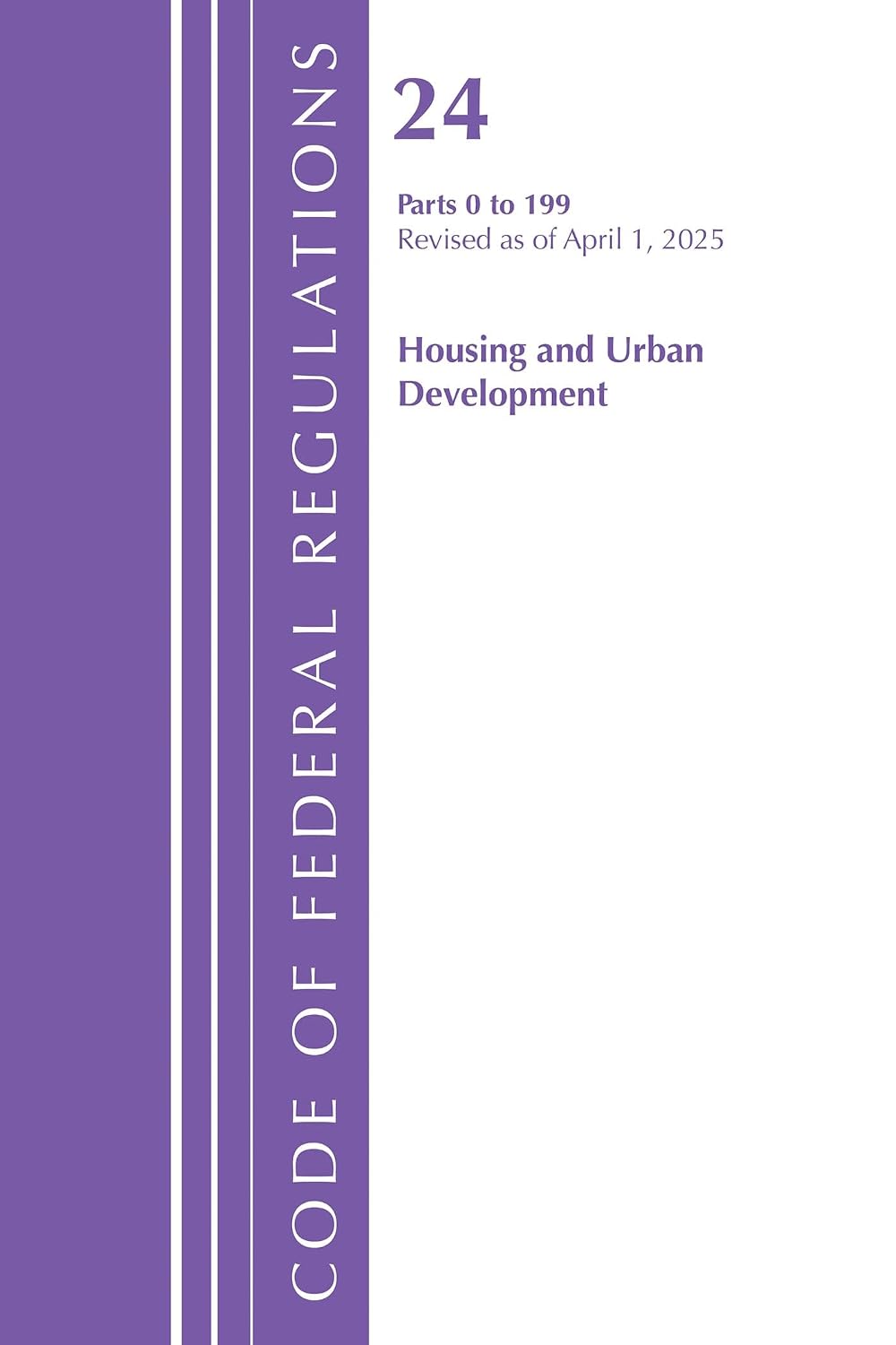 Code of Federal Regulations, Title 24 Housing Urban Dev 0 -199, Revised as of January 2024 baixar o livro de graça