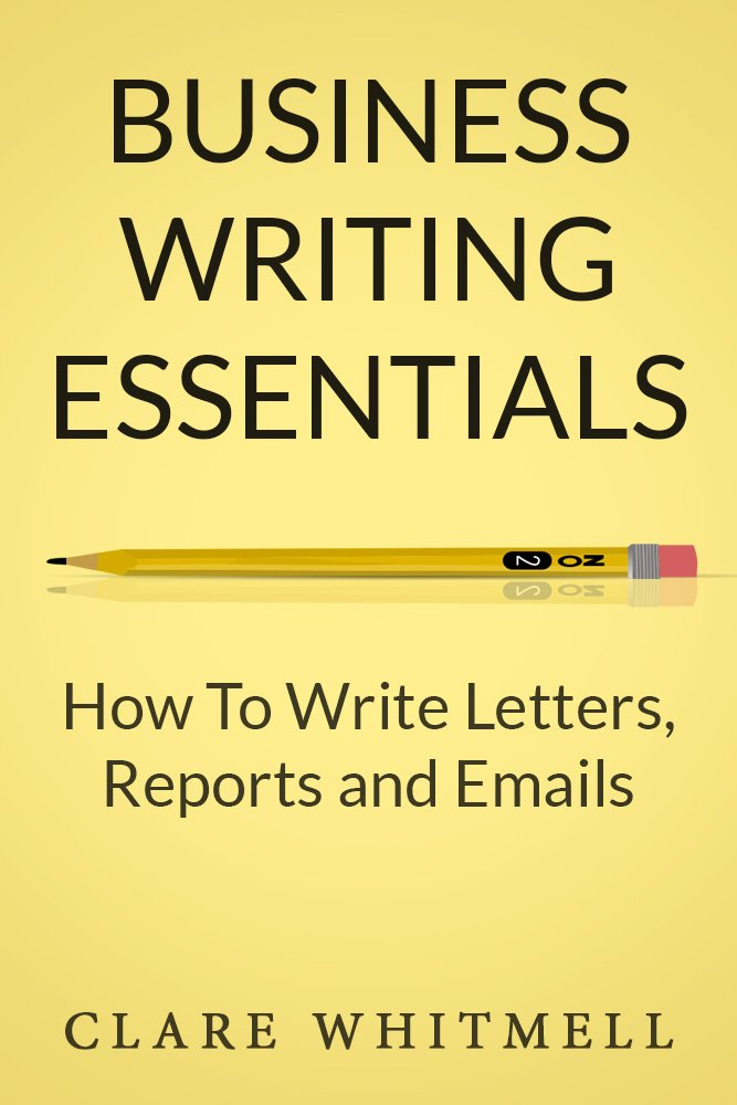 Business Writing Essentials: How To Write Letters, Reports and Emails (English Edition) baixar livro de graça