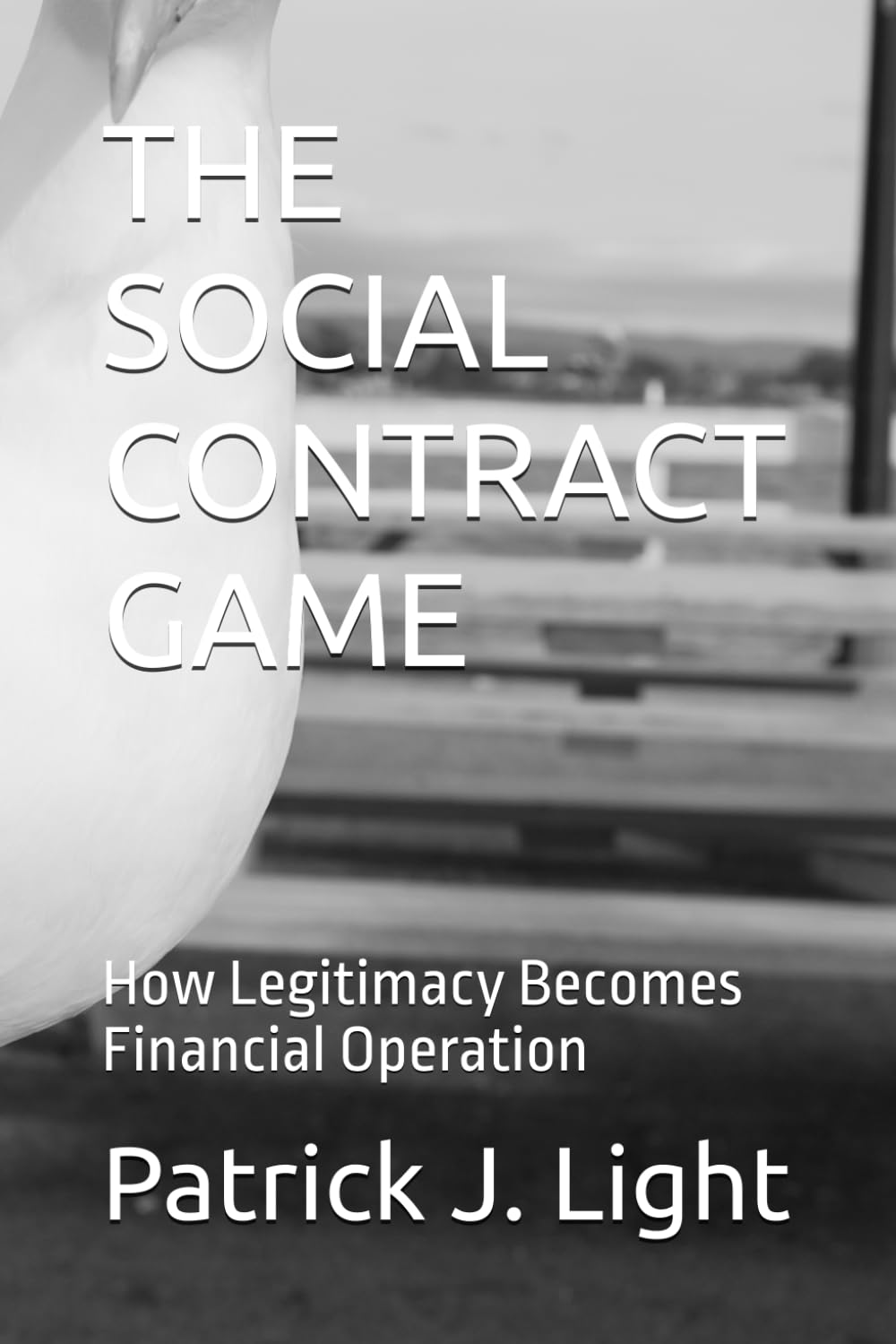 The Social Contract Game: How Legitimacy Becomes Financial Operation baixar livro de graça