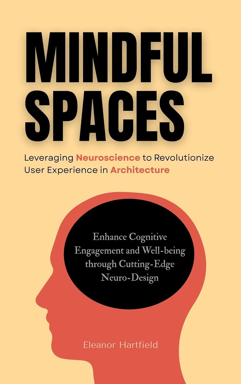 capítulo por capítulo baixar Mindful Spaces: Leveraging Neuroscience to Revolutionize User Experience in Architecture: Enhance Cognitive Engagement and Well-being through Cutting-Edge Neuro-Design (English Edition)