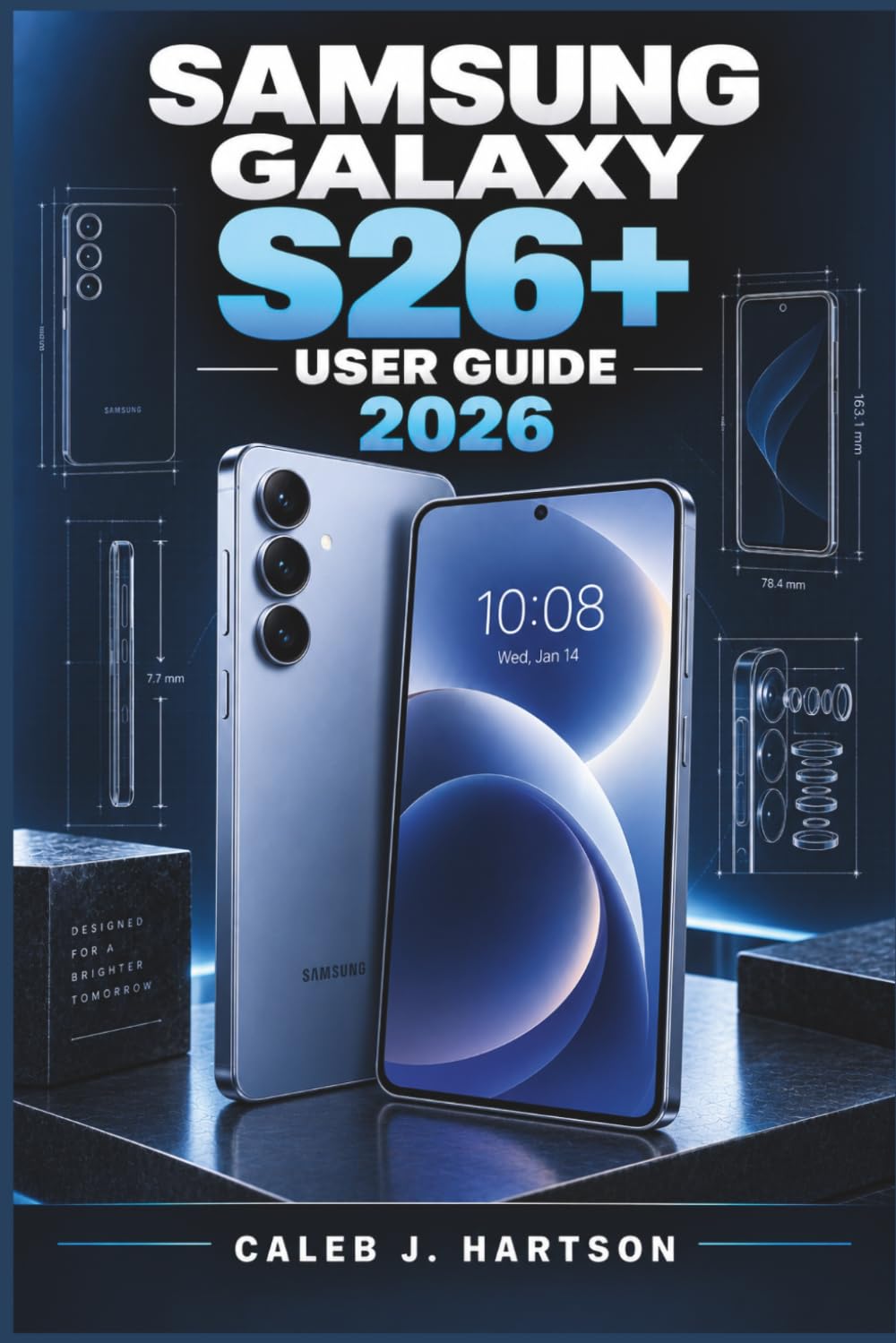 ler totalmente SAMSUNG GALAXY S26+ User Guide 2026: Practical Help for Everyday Setup, Calls, Messaging, Photography, Galaxy AI, Smart Connections, Privacy, Battery Care, and Troubleshooting