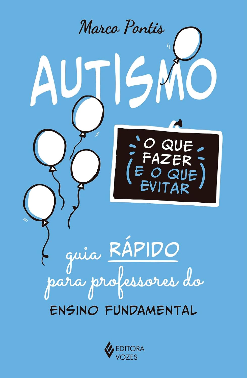 Autismo: o que fazer e o que evitar: Guia rápido para professores do Ensino Fundamental baixar o livro de graça