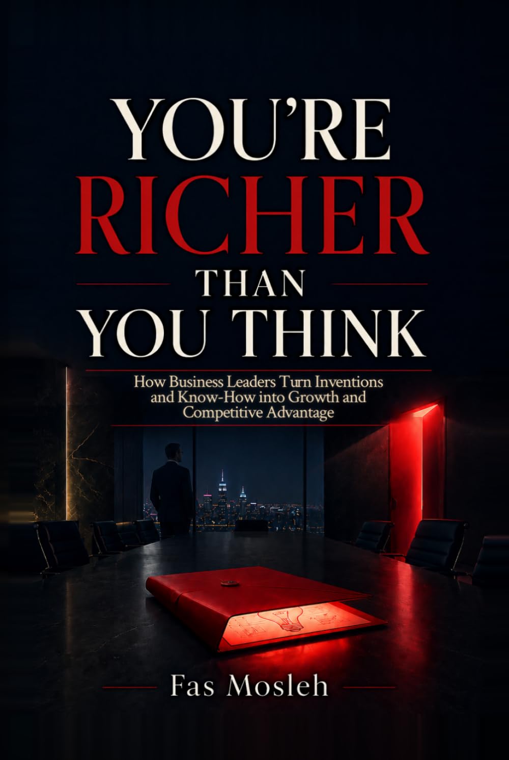 You're Richer Than You Think: Supercharging Business Performance for CEO's, Board Members & CXO's baixar livro de graça