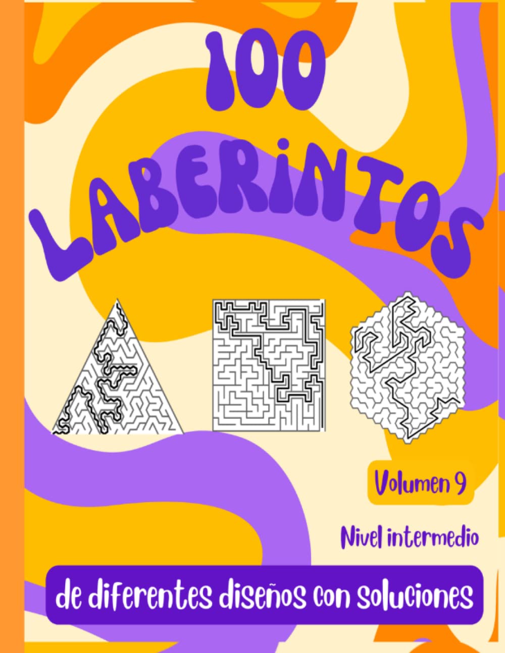 100 Laberintos de diferentes diseños con soluciones. Volumen 9. Nivel intermedio: Libro de actividades para niños y adultos. Estimulación cognitiva. (Pasatiempos) (Spanish Edition) baixar livro de graça