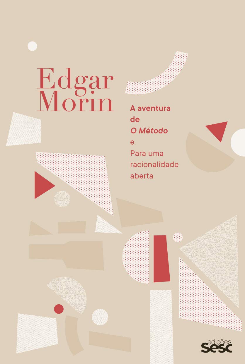 A aventura de O Método e Para uma racionalidade aberta