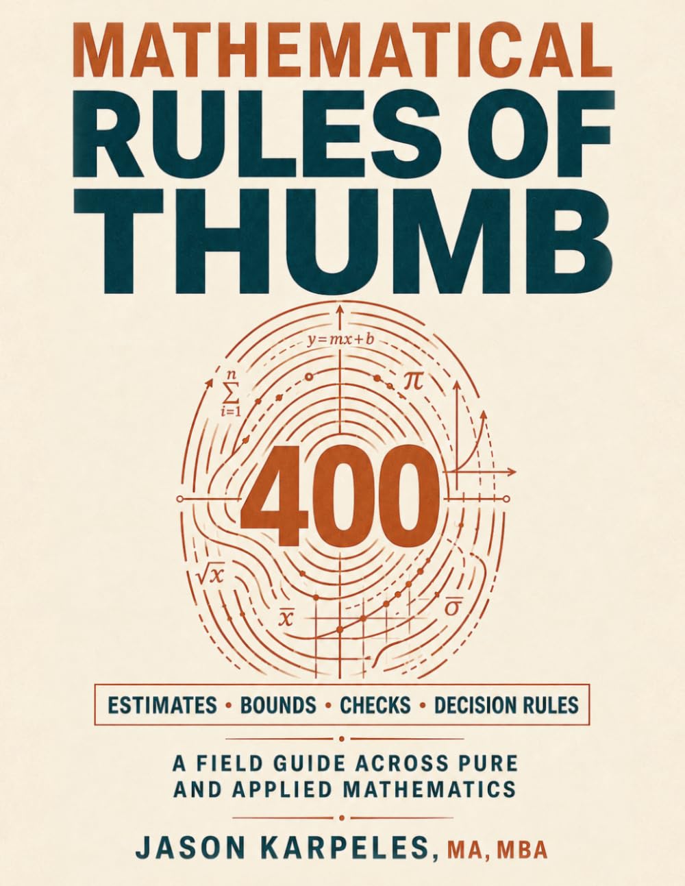 ler totalmente Mathematical Rules of Thumb: A Practical Reference with 400 Shortcuts, Estimates, Formulas, and Sanity Checks for Engineers, Scientists, Programmers, Analysts, and Students