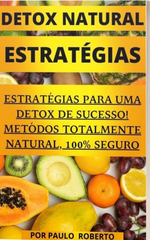 capítulo por capítulo baixar Estratégia de Desintoxicação Natural: Aprenda os segredos para desintoxicar seu corpo e melhorar sua saúde, método 100% natural.