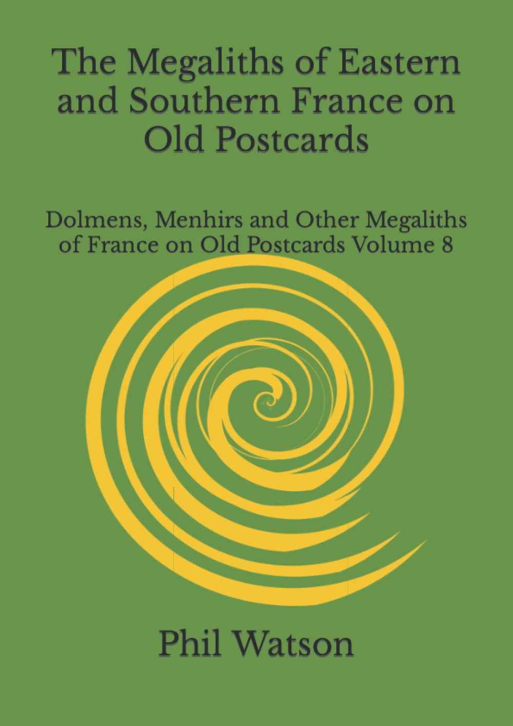 ler totalmente The Megaliths of Eastern and Southern France on Old Postcards: Dolmens, Menhirs and Other Megaliths of France on Old Postcards Volume 8