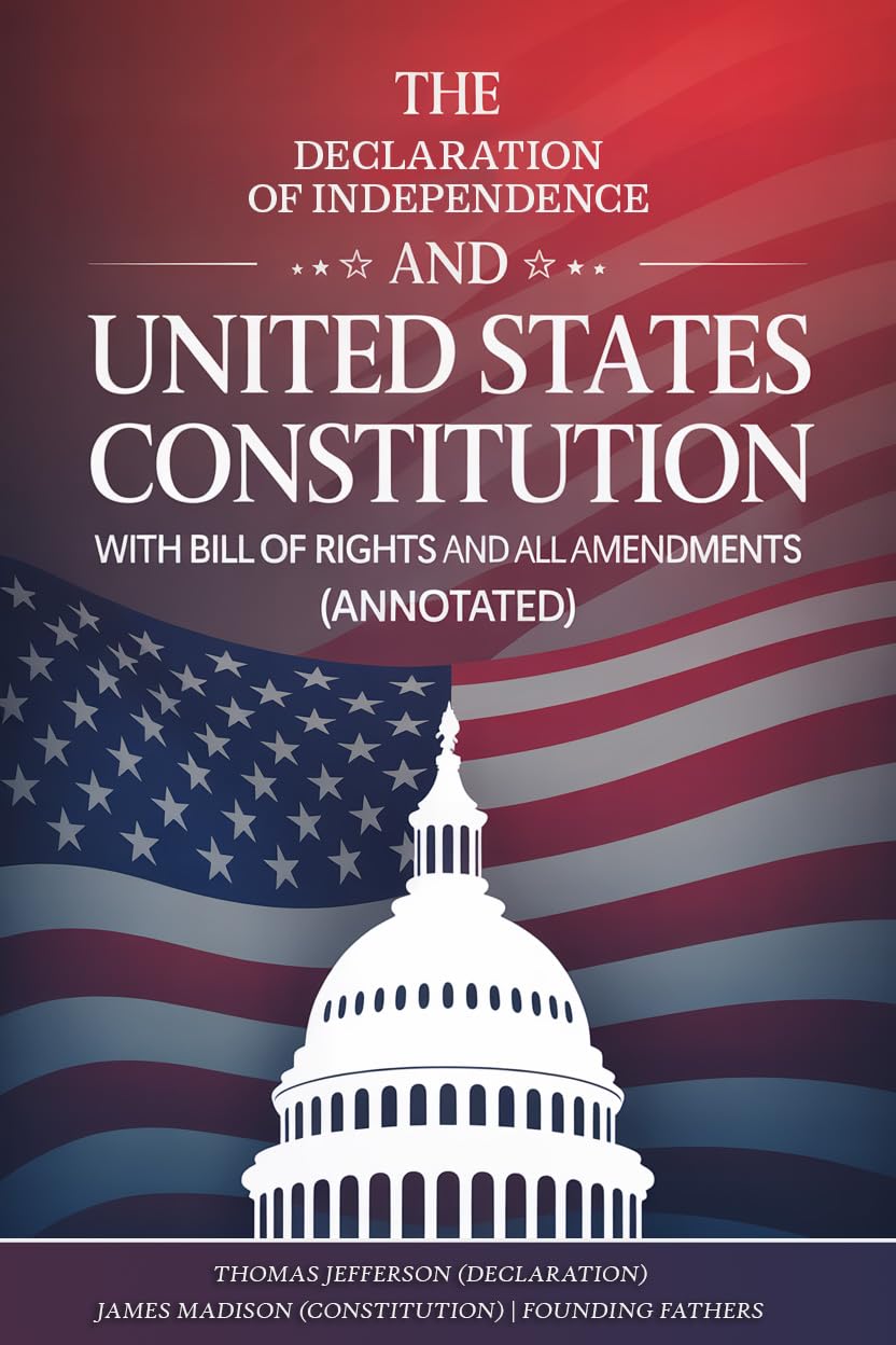 The Declaration of Independence and United States Constitution with Bill of Rights and all Amendments (Annotated) (English Edition) baixar o livro de graça