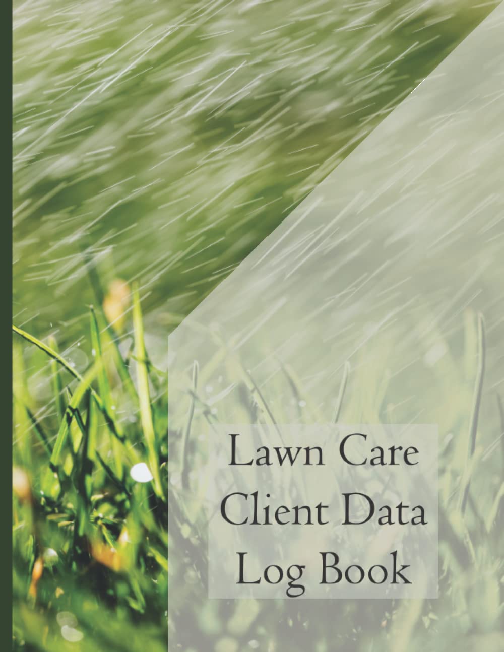 Lawn Care Client Data Log Book: Professional Lawn Maintenance Log Book