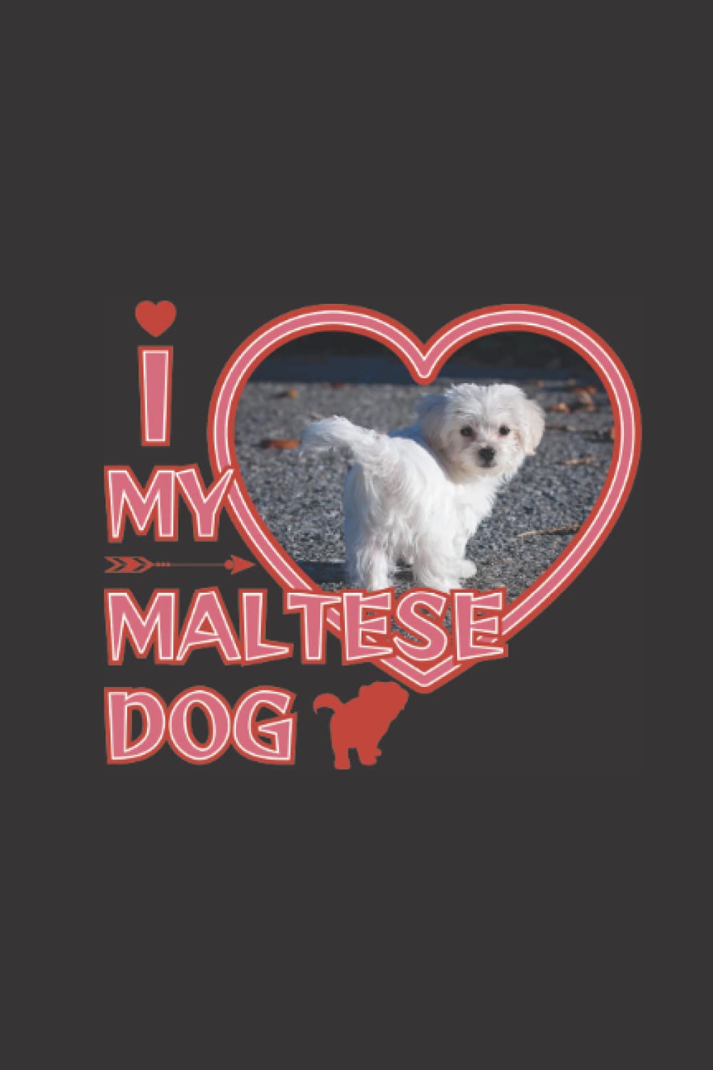 ler totalmente Notebook: I Love My Maltese, 120 Pages, Blank Lined Notebook For Maltese Lovers, Black Background